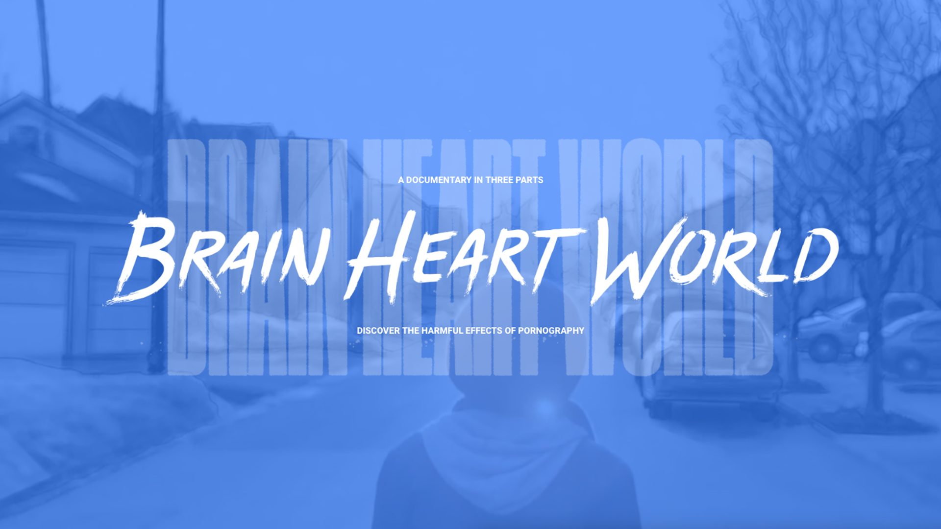 1920px x 1080px - Brain, Heart, World - Docuseries about the harmful effects of porn.
